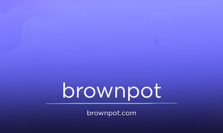 BrownPot.com - Best premium domains